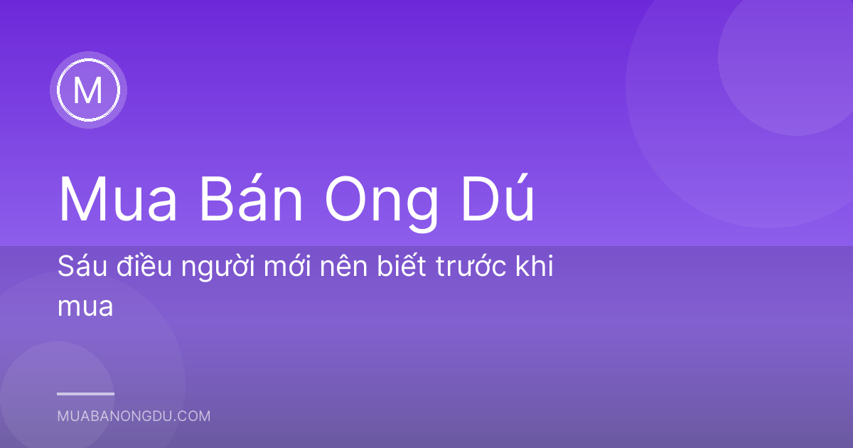 Sáu điều người mới nên biết trước khi mua