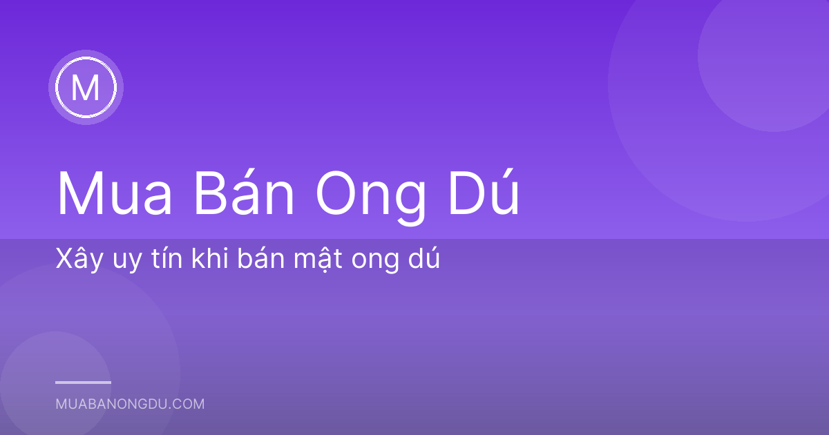 Xây uy tín khi bán mật ong dú